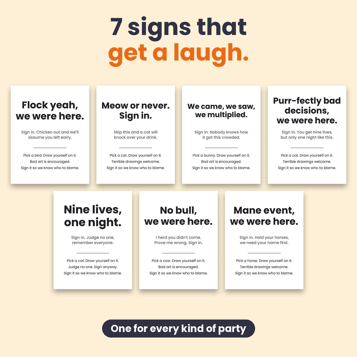Funny Party Sign-In Signs (Printable). Seven funny signs that get guests to sign in and smile. Print one in 8x10 and pop it in a frame.